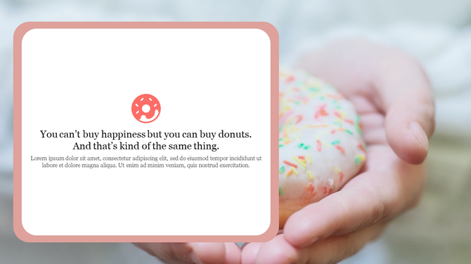 Slide with a donut icon, humorous quote about happiness and donuts, and a background of hands holding a sprinkled donut.
