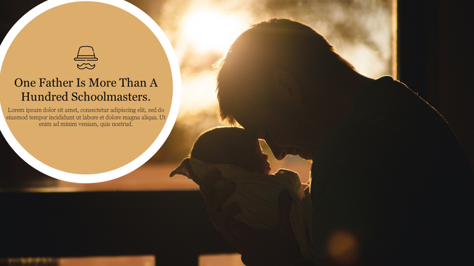 A heartfelt Father's Day PowerPoint slide, featuring a father holding his newborn, with a quote.
