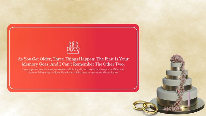 Birthday and celebration-themed slide with a humorous quote, a red gradient text box, and a visually appealing wedding cake. 