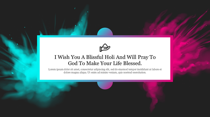 Holi themed slide with vibrant pink and blue powder splashes on a black background, featuring a white greeting text box.