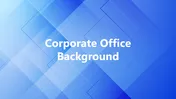 Corporate Office Background PowerPoint And Canva Template