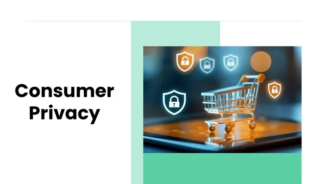 Consumer privacy slide showing secure online shopping cart with shield icons representing data protection.