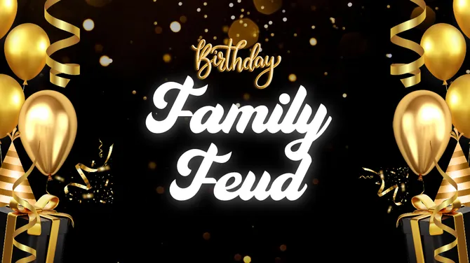 Birthday Family Feud slide 2